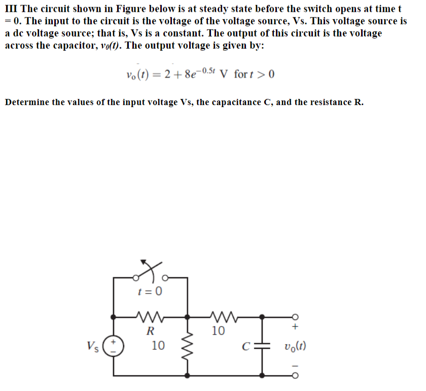 Solved III The circuit shown in Figure below is at steady | Chegg.com