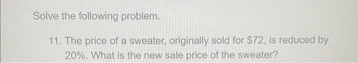 Solved Solve the following problem. 11. The price of a | Chegg.com