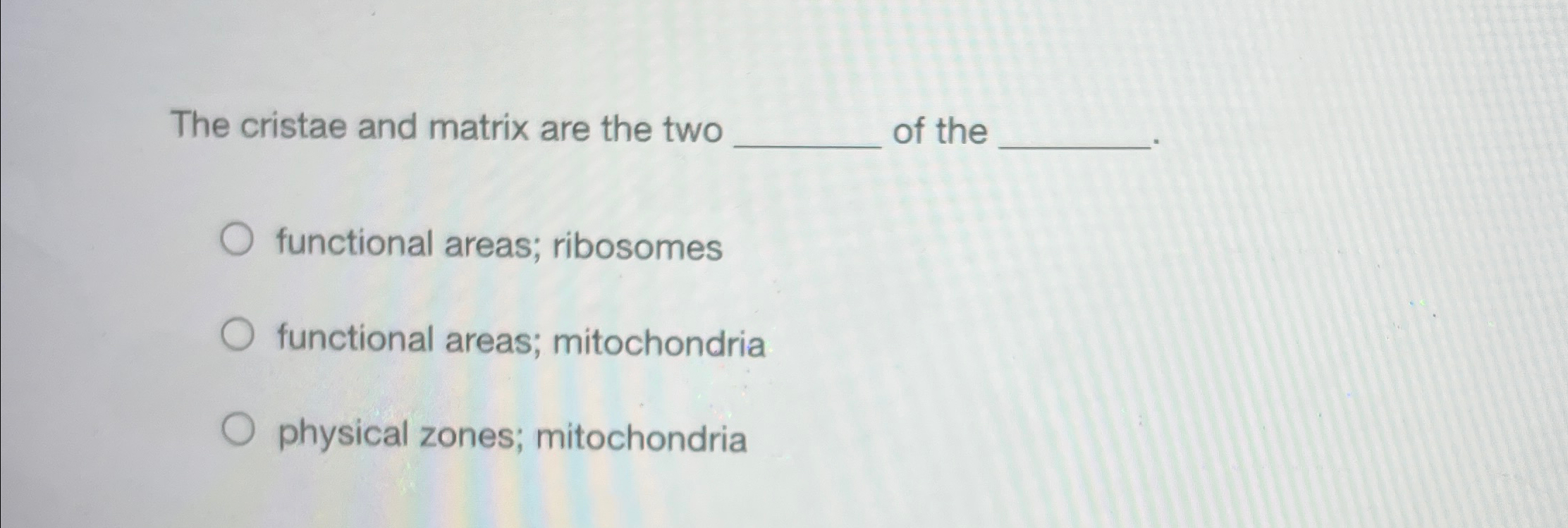 Solved The cristae and matrix are the two ﻿of the | Chegg.com