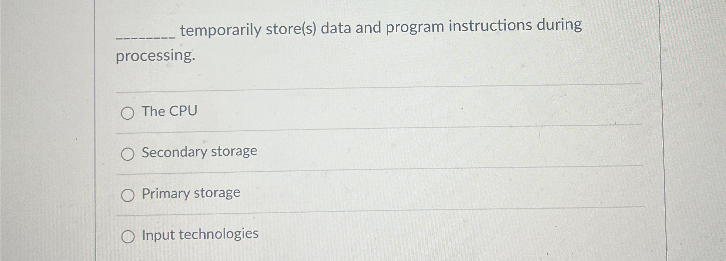 Solved temporarily store(s) ﻿data and program instructions