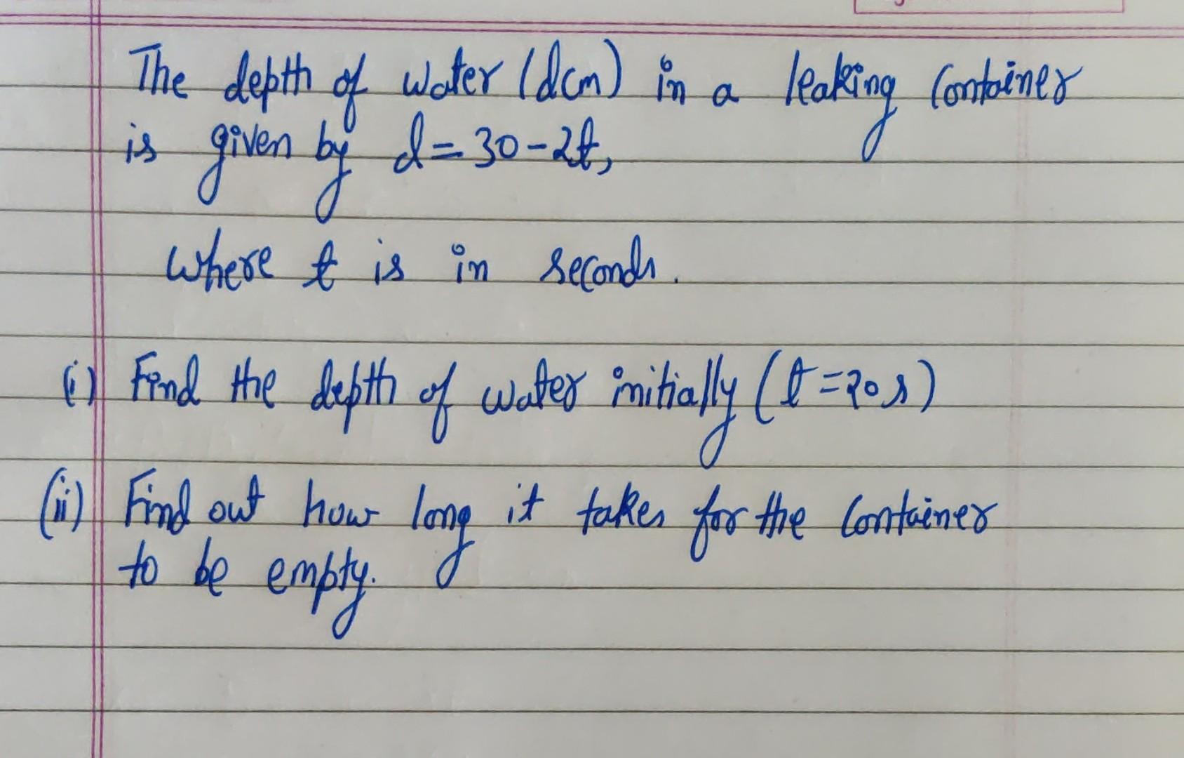 Solved The depth of water (dcm) in a leaking container is | Chegg.com