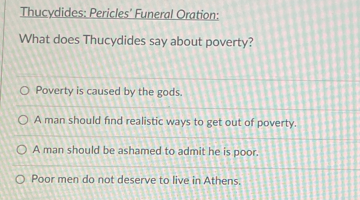 Solved Thucydides: Pericles' Funeral Oration:What does | Chegg.com