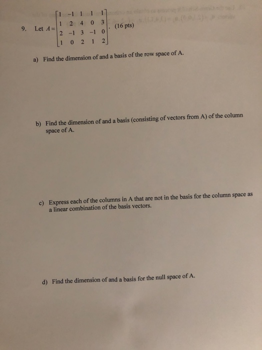 Solved 1 (16 Pts) 9. Let A = 2 4 0 3 3-10 0 2 1 2 1 A) Find | Chegg.com
