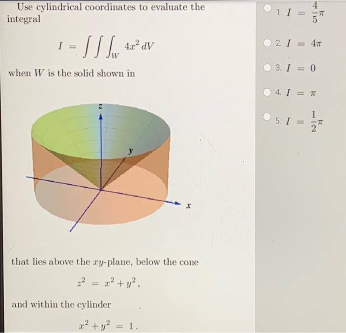Solved Use cylindrical coordinates to evaluate the integral | Chegg.com