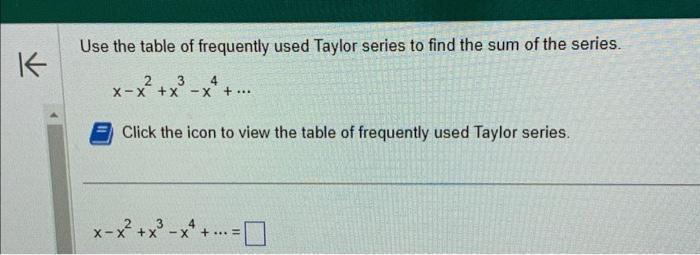 Solved Use the table of frequently used Taylor series to | Chegg.com