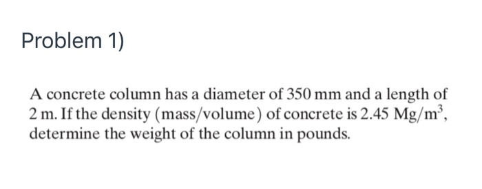 Solved Problem 1) A concrete column has a diameter of 350 mm | Chegg.com