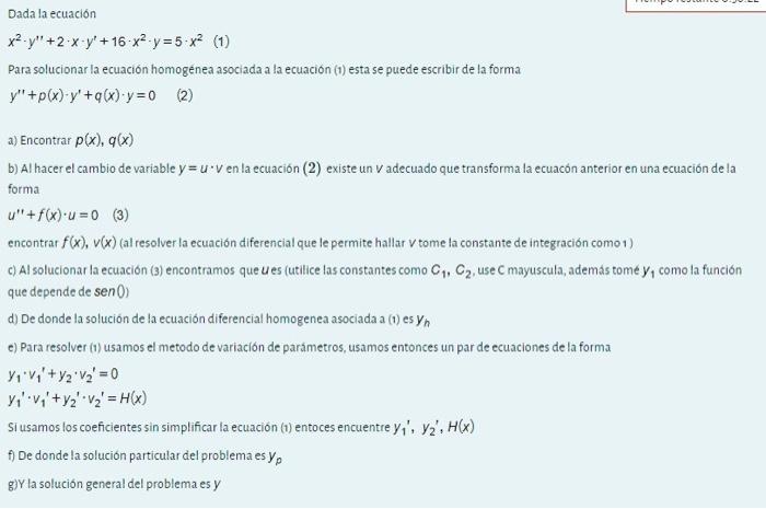 Dada la ecuación x2-y+2-x-y +16-x2.y=5.x2 (1) Para solucionar la ecuación homogenea asociada a la ecuacion (1) esta se pued