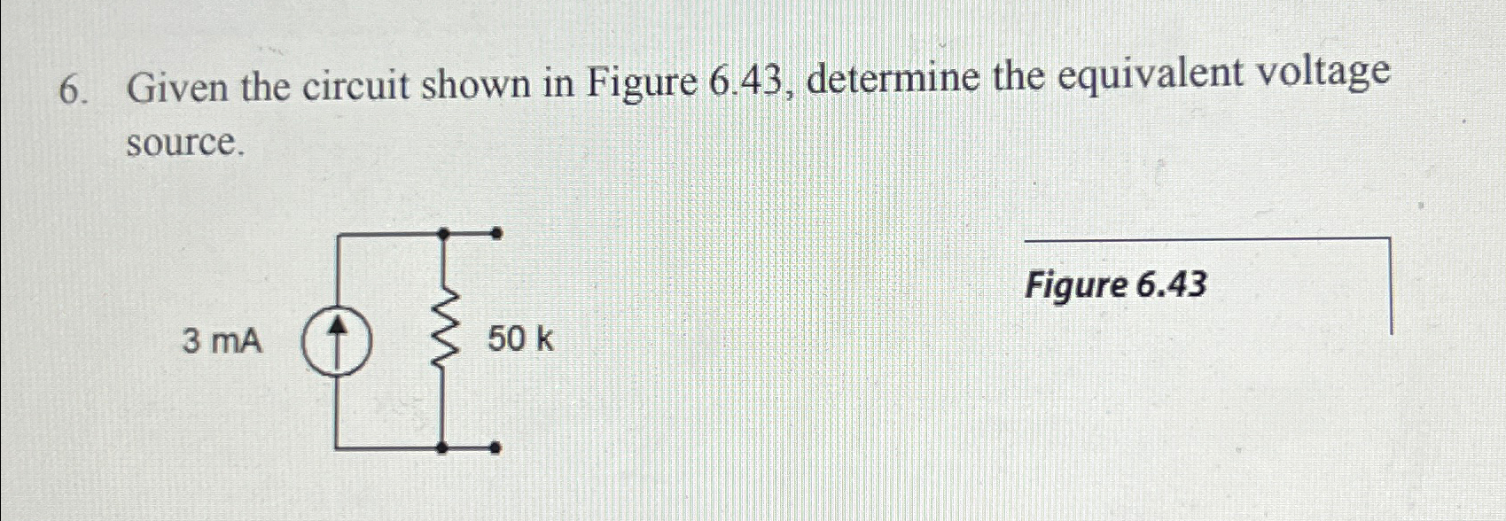 Solved Given the circuit shown in Figure 6.43, ﻿determine | Chegg.com