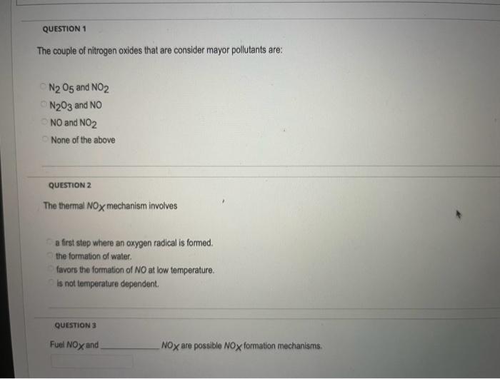 The couple of nitrogen oxides that are consider mayor pollutants are:
\( \mathrm{N}_{2} \mathrm{O}_{5} \) and \( \mathrm{NO}_