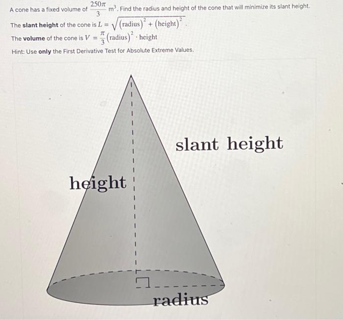 Solved A cone has a fixed volume of 3250π m3. Find the | Chegg.com