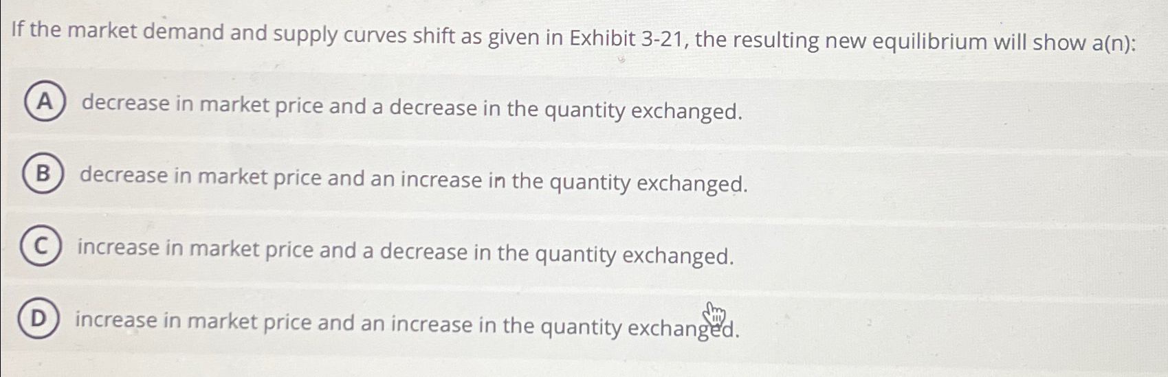 Solved If the market demand and supply curves shift as given | Chegg.com