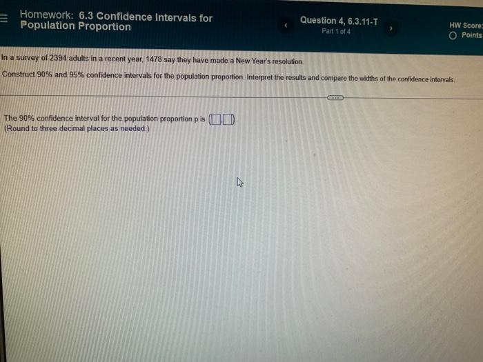 Solved III Homework: 6.3 Confidence Intervals for Population | Chegg.com