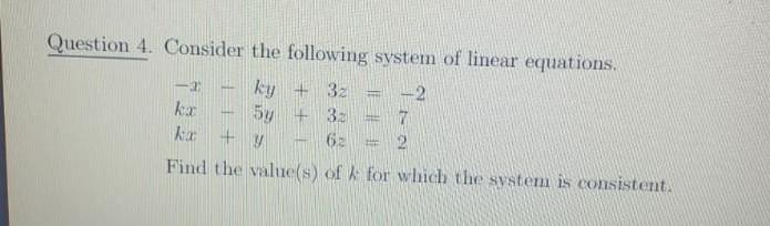 Solved Question 4. Consider the following system of linear | Chegg.com