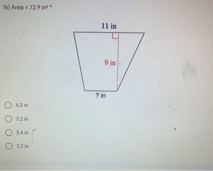 Solved 16) Area = 72.9 in2 * 11 in 9 in ? in O 4.3 in O 3.2 | Chegg.com