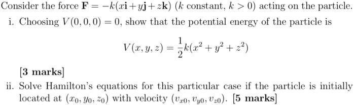 Solved Consider The Force F −k Xi Yj Zk K Constant K 0