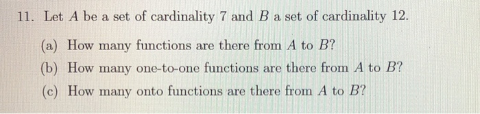 Solved 11. Let A Be A Set Of Cardinality 7 And B A Set Of | Chegg.com