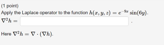 Solved (1 ﻿point)Apply the Laplace operator to the function | Chegg.com