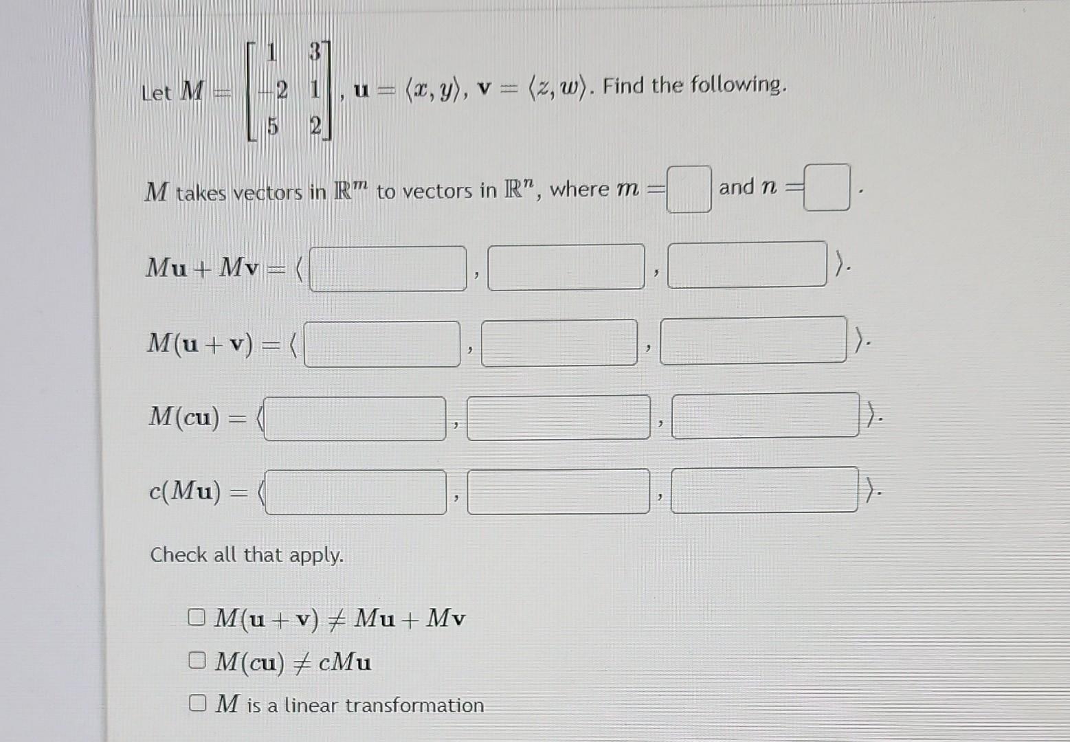 Solved Let M=⎣⎡1−25312⎦⎤,u= X,y ,v= Z,w . Find The | Chegg.com