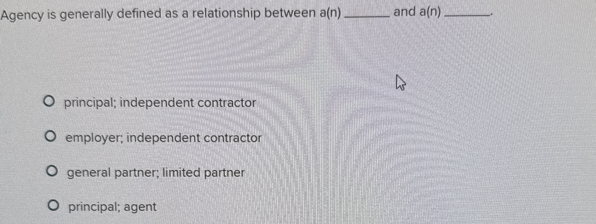 Solved Agency is generally defined as a relationship between | Chegg.com