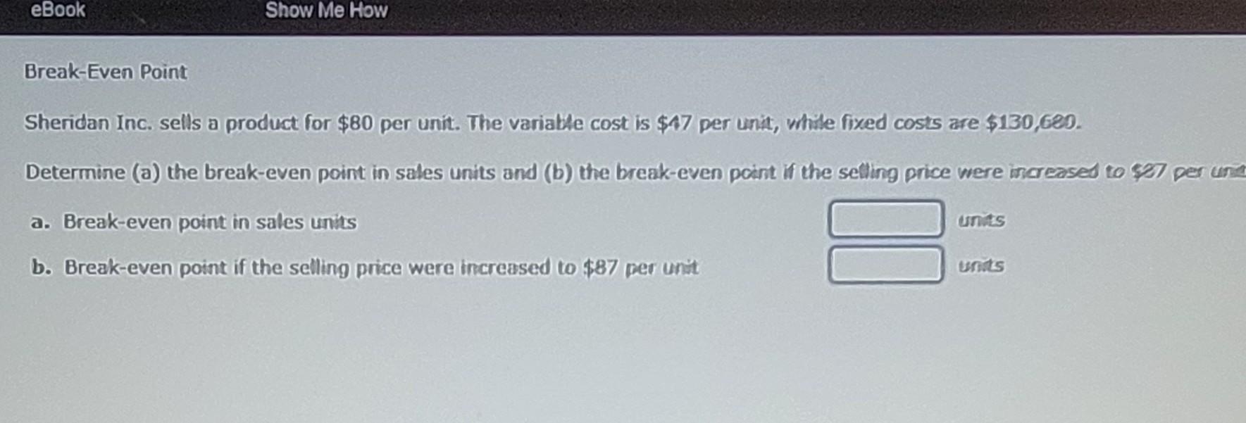 Solved EBook Show Me How Break-Even Point Sheridan Inc. | Chegg.com