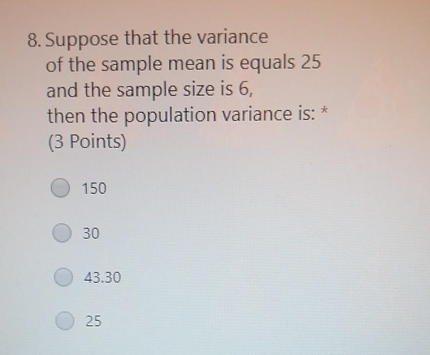 Solved 8. Suppose that the variance of the sample mean is | Chegg.com