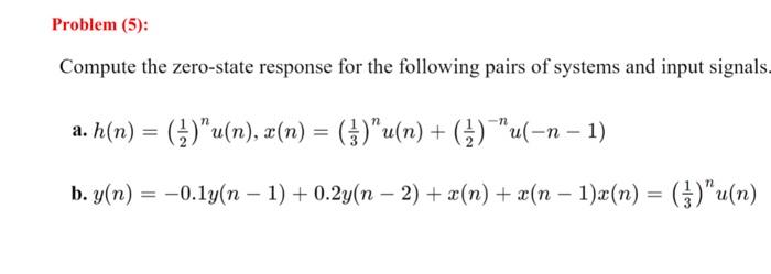 Solved Compute the zero-state response for the following | Chegg.com
