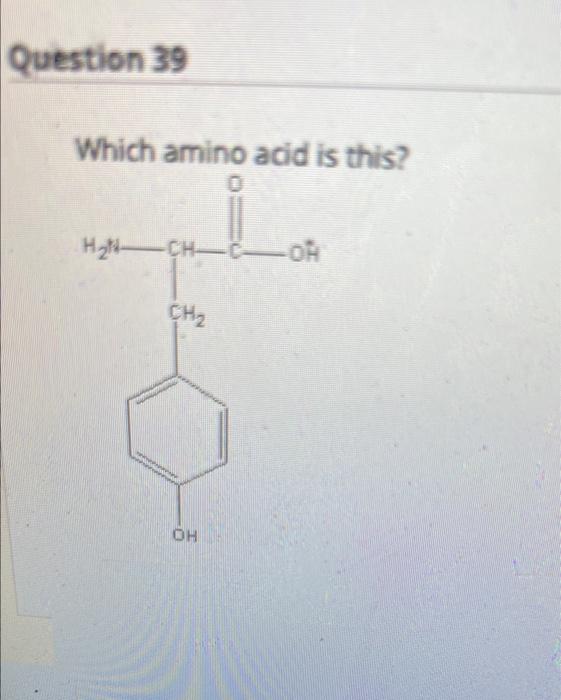 Solved Which amino acid is this?