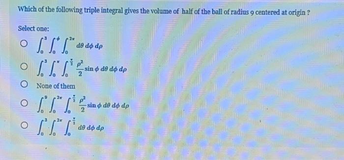 Solved In cylindrical coordinates dv = rdrdo Select one: O | Chegg.com