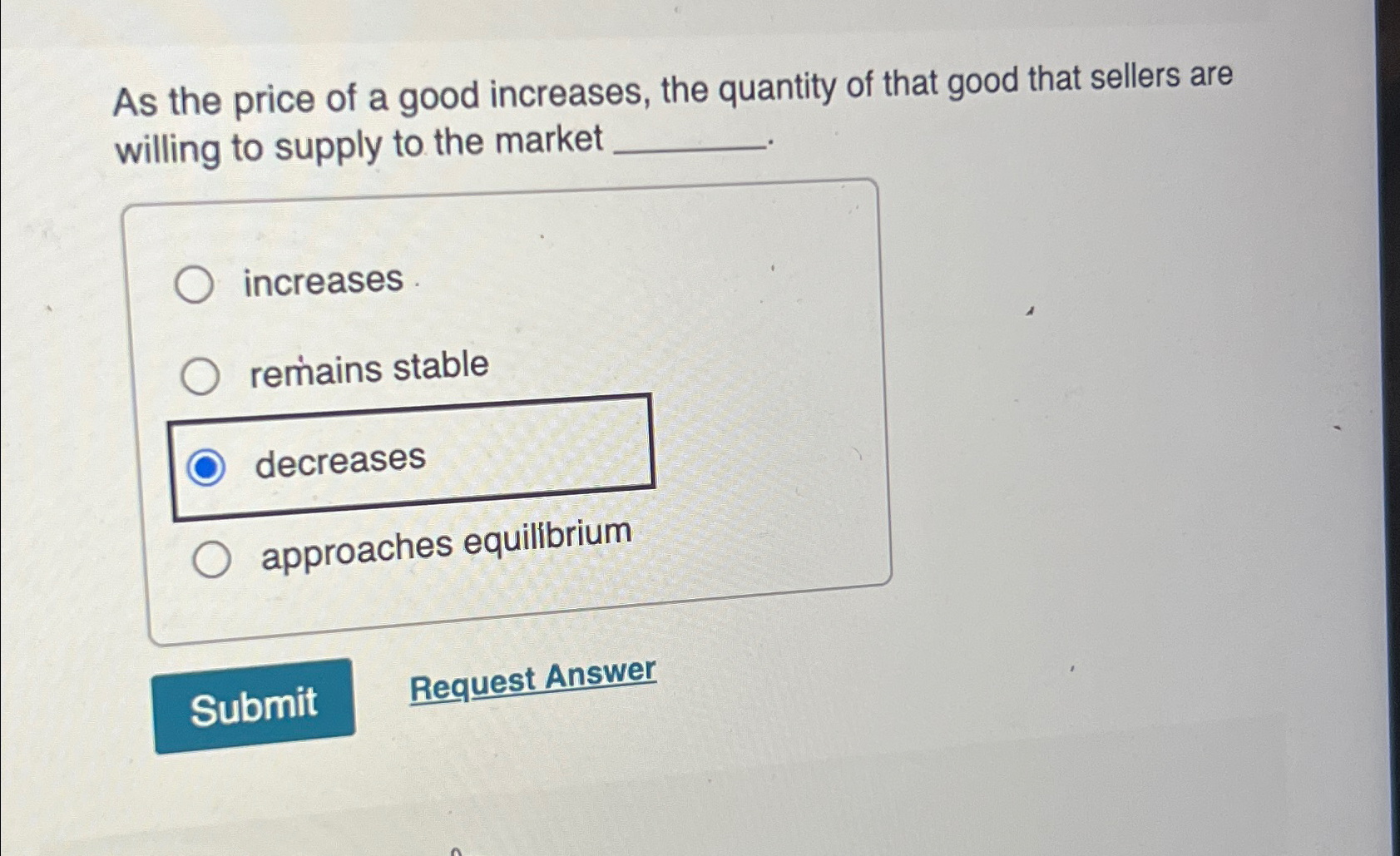 Solved As the price of a good increases, the quantity of | Chegg.com