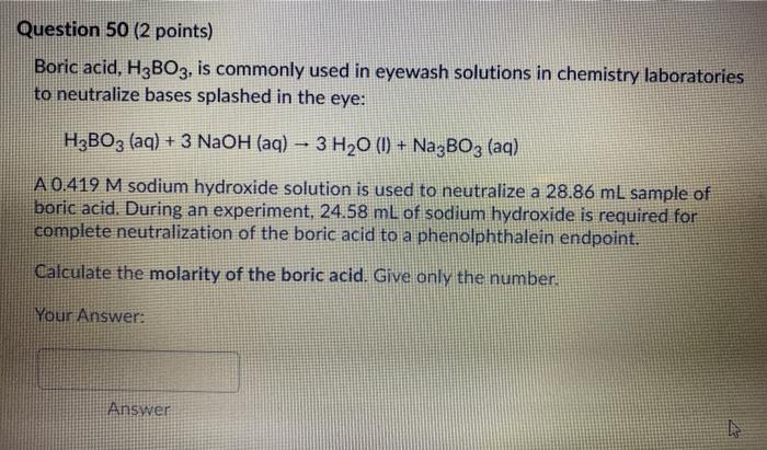 Solved Question 48 (2 Points) Boric Acid, H3BO3, Is Commonly | Chegg.com