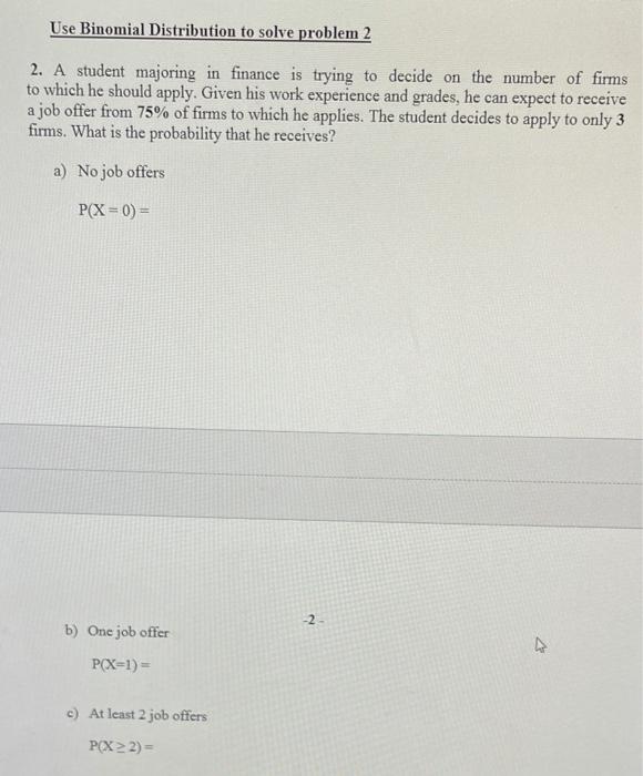 Solved Use Binomial Distribution to solve problem 2 2. A | Chegg.com