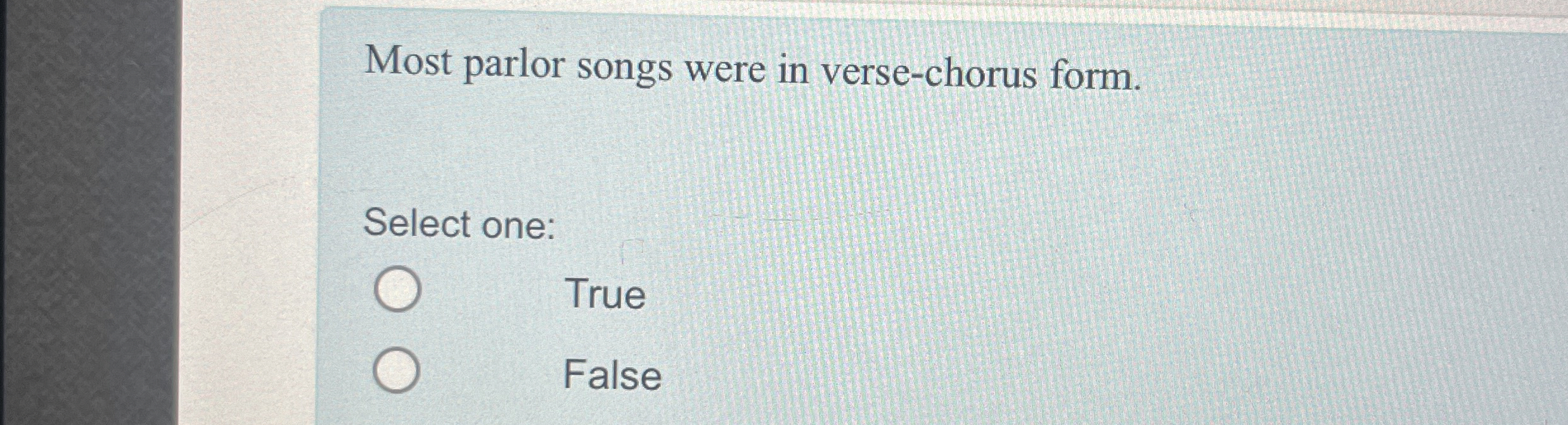 Solved Most parlor songs were in versechorus form.Select