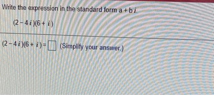 Solved Write the expression in the standard form a +bi. | Chegg.com