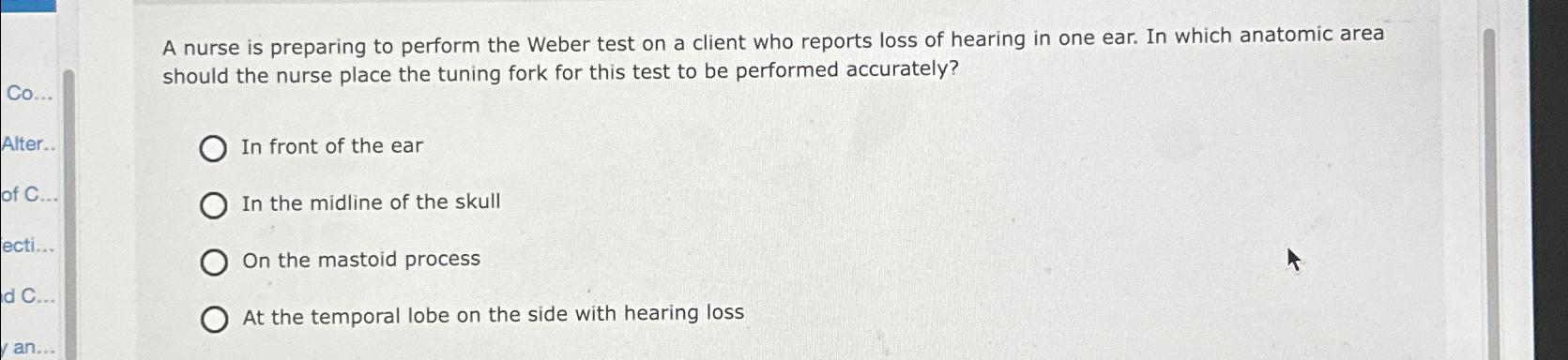 Solved A nurse is preparing to perform the Weber test on a | Chegg.com