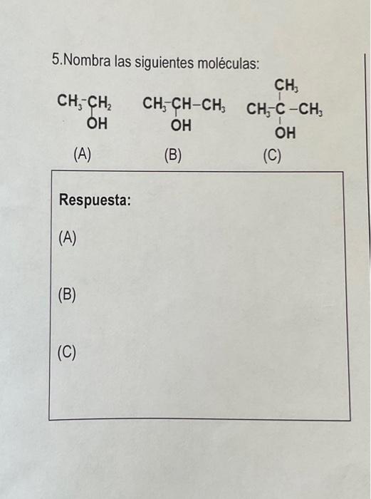 5.Nombra las siguientes moléculas: