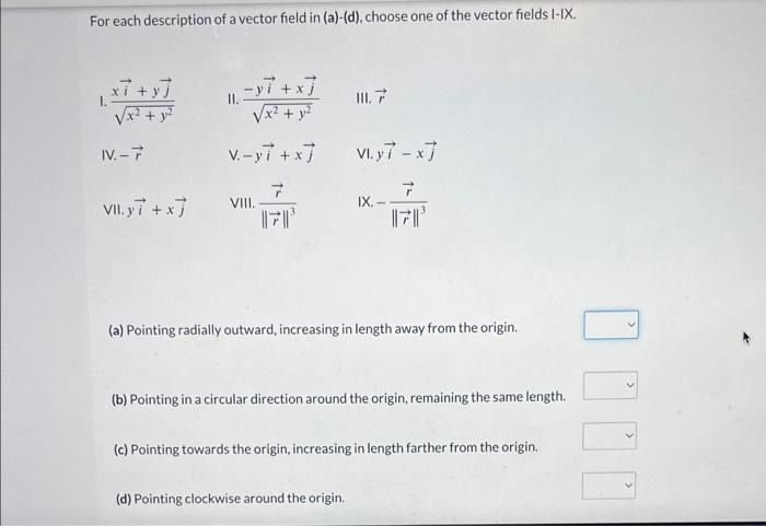 Solved For each description of a vector field in (a)-(d), | Chegg.com