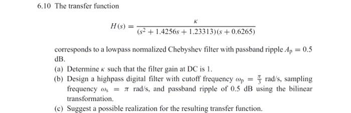 6.10 The transfer function H(S) = (52 + 1.4256s + | Chegg.com