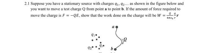 Solved 2.1 Suppose you have a stationary source with charges | Chegg.com