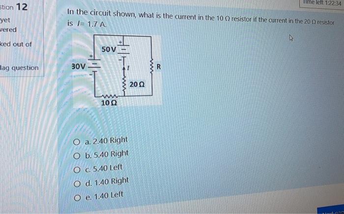 Solved Time left 12234 stion 12 In the circuit shown, what | Chegg.com