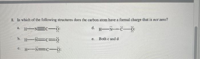 Solved 8 In Which Of The Following Structures Does The C Chegg Com