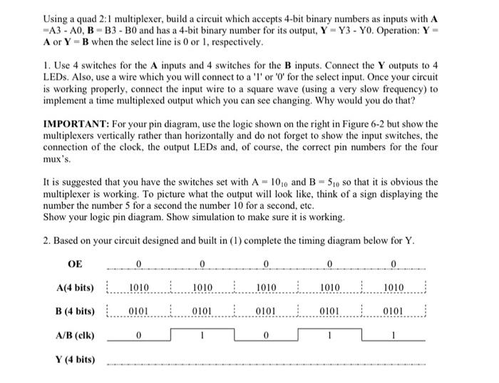 Using a quad 2:1 multiplexer, build a circuit which accepts 4-bit binary numbers as inputs with \( \mathbf{A} \) \( =A 3-\mat