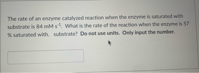 Solved The rate of an enzyme catalyzed reaction when the | Chegg.com