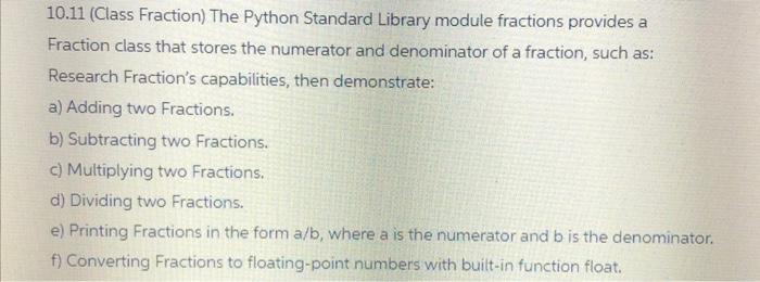 Solved 10.11 (Class Fraction) The Python Standard Library | Chegg.com