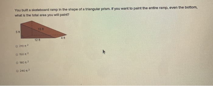 Solved You built a skateboard ramp in the shape of a | Chegg.com