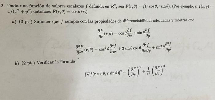 2. Dada una función de valores escalares \( f \) definida en \( \mathcal{R}^{2} \), sea \( F(r, \theta)=f(r \cos \theta, r \s