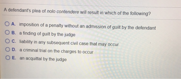 solved-a-defendant-s-plea-of-nolo-contendere-will-result-in-chegg