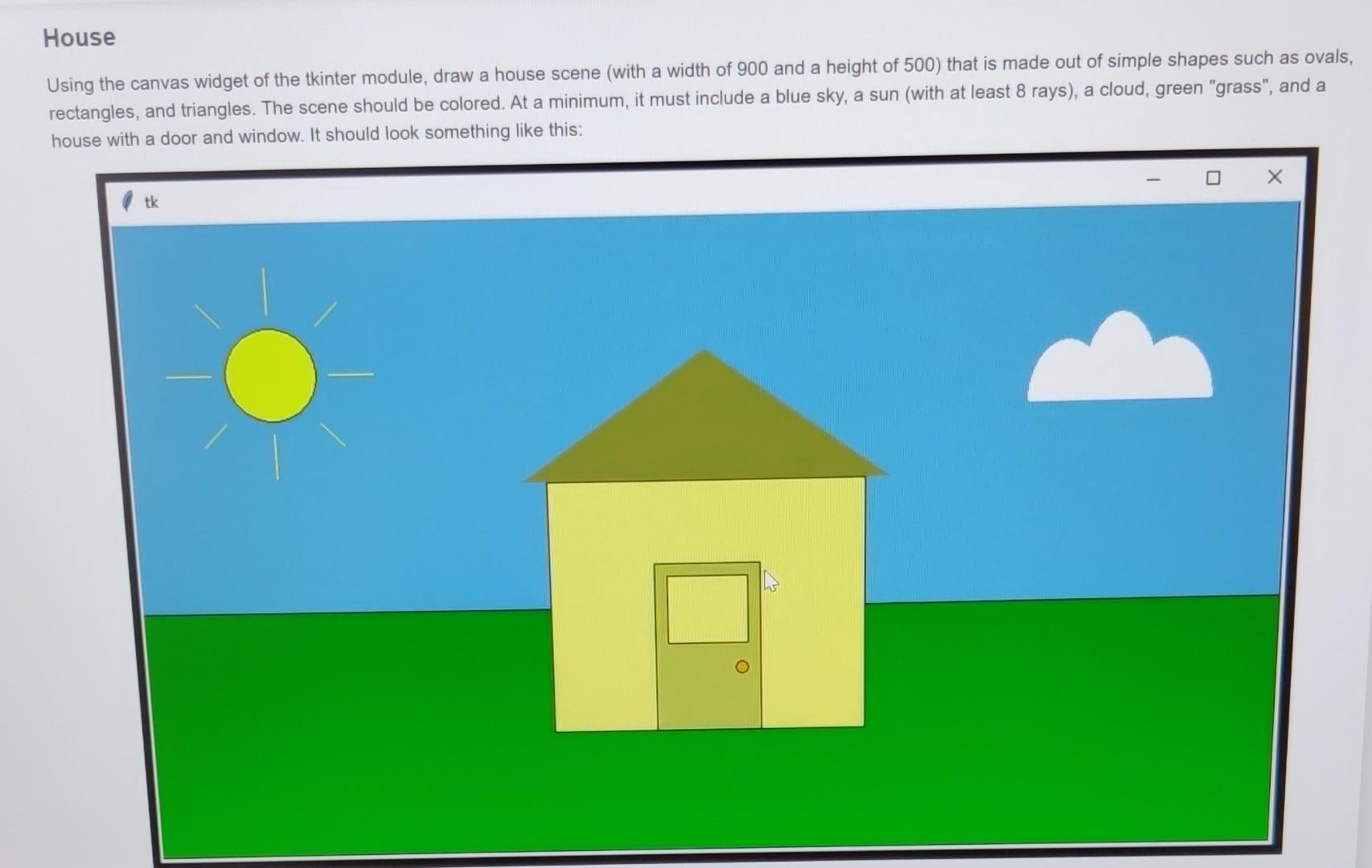 Solved House Using the canvas widget of the tkinter module, | Chegg.com