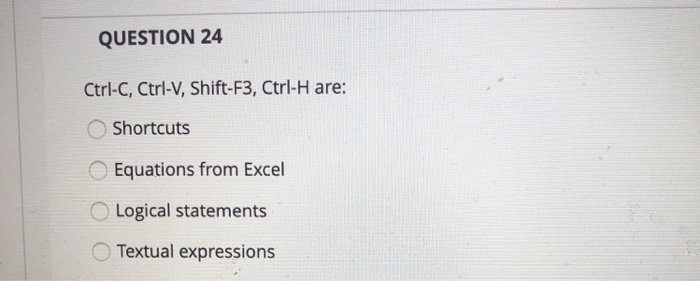 Solved Question 24 Ctrl C Ctrl V Shift F3 Ctrl H Are Chegg Com