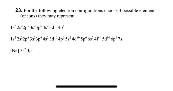 Solved 23. For the following electron configurations choose | Chegg.com