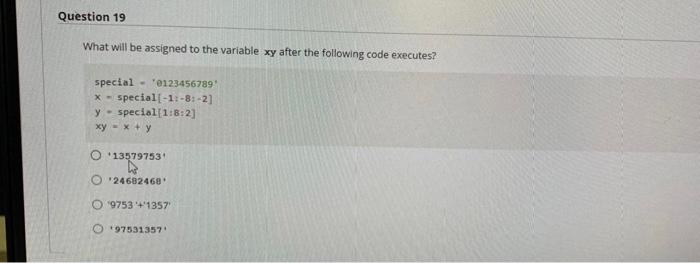 Solved Question 17 What will be displayed after the | Chegg.com